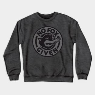 No Fox Given Crewneck Sweatshirt